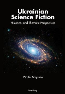 Ukrainian Science Fiction: Historical and Thematic Perspectives (en Inglés)