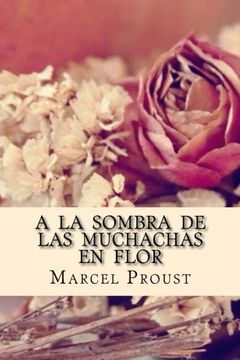 portada A  la  Sombra  de  las  Muchachas  en  Flor (Spanish Edition)