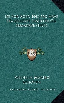 portada De For Ager, Eng Og Have Skadeligste Insekter Og Smaakryb (1875) (en Noruego)