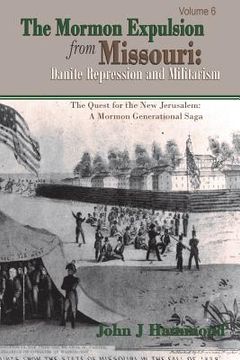 portada The Mormon Expulsion From Missouri: Danite Repression and Militarism (en Inglés)