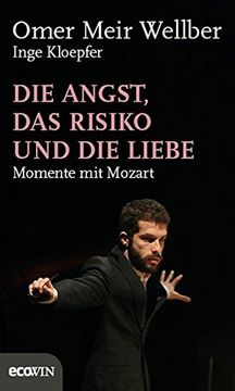 portada Die Angst, das Risiko und die Liebe: Momente mit Mozart (en Alemán)