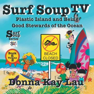 portada Surf Soup TV: Plastic Island and Being a Good Steward of the Ocean Book 6 Volume 2 (en Inglés)