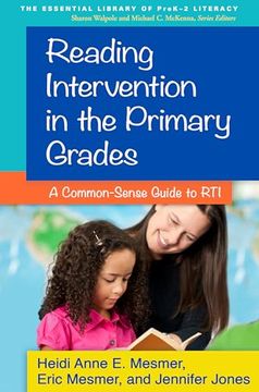 portada Reading Intervention in the Primary Grades: A Common-Sense Guide to rti (The Essential Library of Prek-2 Literacy) (en Inglés)