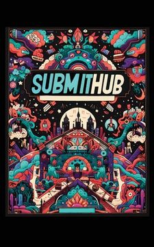 portada Submithub: Submit to SubmitHub in a Desperate World (in English)