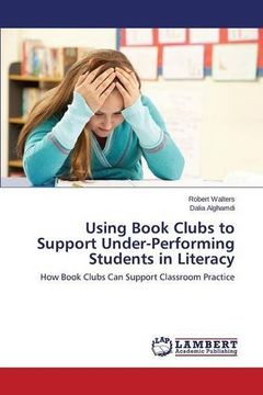 portada Using Book Clubs to Support Under-Performing Students in Literacy