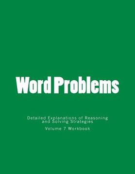 portada Word Problems-Detailed Explanations of Reasoning and Solving Strategies: Volume 7 Workbook (en Inglés)