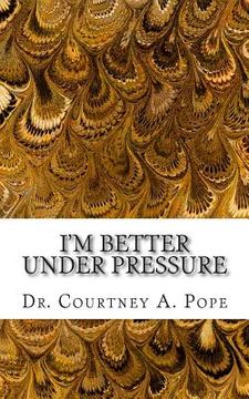 portada I'm Better Under Pressure (in English)