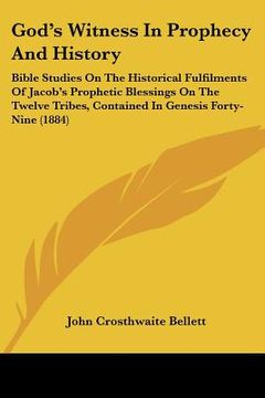 portada god's witness in prophecy and history: bible studies on the historical fulfilments of jacob's prophetic blessings on the twelve tribes, contained in g
