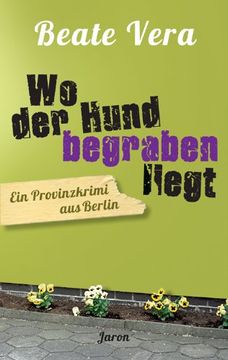 portada Wo der Hund begraben liegt: Ein Provinzkrimi aus Berlin (in German)