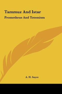 portada tammuz and istar: prometheus and totemism (en Inglés)