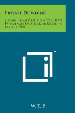 portada Private Dowding: A Plain Record of the After Death Experiences of a Soldier Killed in Battle (1919)