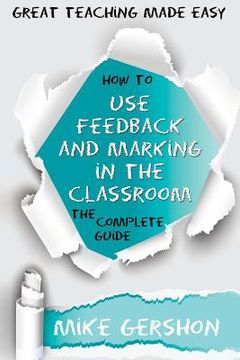 portada How to Use Feedback and Marking in the Classroom: The Complete Guide