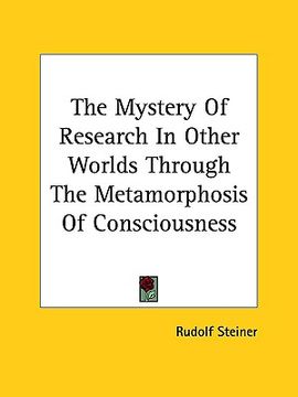 portada the mystery of research in other worlds through the metamorphosis of consciousness