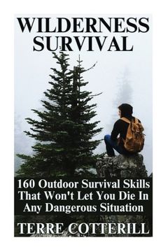 portada Wilderness Survival: 160 Outdoor Survival Skills That Won't Let You Die In Any Dangerous Situation