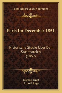 portada Paris Im December 1851: Historische Studie Uber Dem Staatsstreich (1869) (en Alemán)