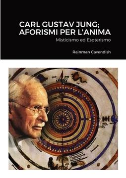 portada Carl Gustav Jung; Aforismi Per L'Anima: Misticismo ed Esoterismo (en Italiano)