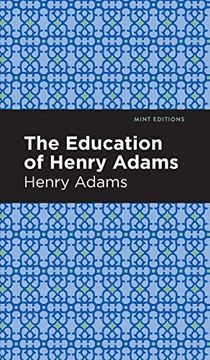 portada Education of Henry Adams (Mint Editions) (en Inglés)