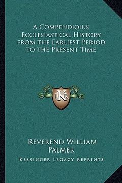 portada a compendioius ecclesiastical history from the earliest period to the present time (en Inglés)