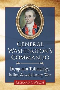 portada General Washington's Commando: Benjamin Tallmadge in the Revolutionary War (en Inglés)