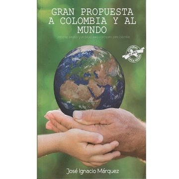 portada GRAN PROPUESTA A COLOMBIA Y AL MUNDO (in Spanish)