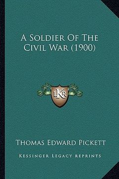 portada a soldier of the civil war (1900) a soldier of the civil war (1900) (in English)