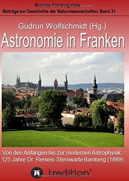 portada Astronomie in Franken - Von den Anfängen bis zur modernen Astrophysik. 125 Jahre Dr. Remeis-Sternwarte Bamberg (1889).