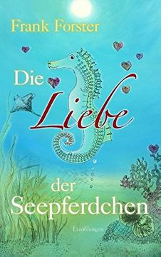 portada Die Liebe Der Seepferdchen (German Edition) (en Alemán)