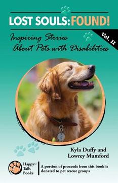 portada Lost Souls: FOUND! Inspiring Stories About Pets with Disabilities, Vol. II