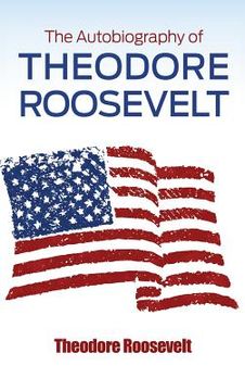 portada The Autobiography of Theodore Roosevelt (en Inglés)