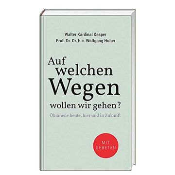 portada Auf Welchen Wegen Wollen wir Gehen? Ökumene Heute, Hier und in Zukunft (in German)