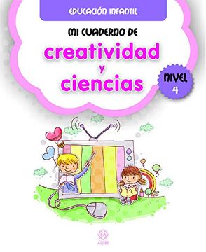 portada Mi Cuaderno de Creatividad y Ciencias Nivel 4