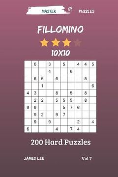 portada Master of Puzzles - Fillomino 200 Hard Puzzles 10x10 Vol. 7 (in English)
