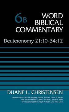 portada Deuteronomy 21: 10-34:12, Volume 6B (Word Biblical Commentary)