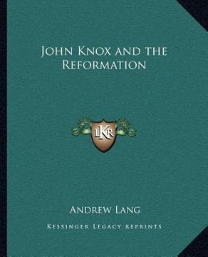 portada john knox and the reformation (in English)