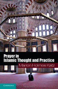 portada Prayer in Islamic Thought and Practice (Themes in Islamic History, Series Number 6) 