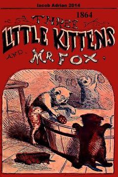 portada Three little kittens and Mr Fox 1864 (en Inglés)