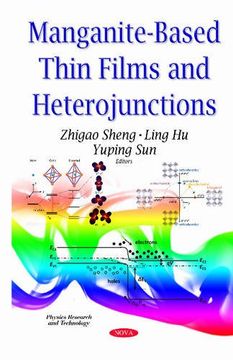 portada Manganite-Based Thin Films and Heterojunctions (Physics Research and Technology)