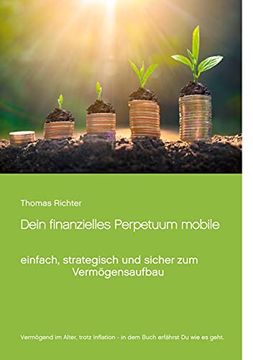 portada Dein Finanzielles Perpetuum Mobile Einfach, Strategisch und Sicher zum Vermögensaufbau (en Alemán)