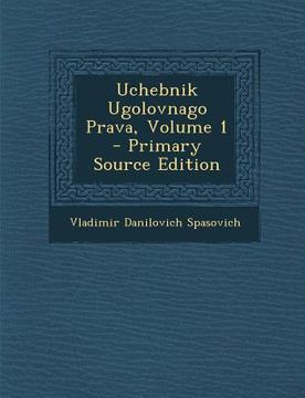 portada Uchebnik Ugolovnago Prava, Volume 1 (en Ruso)