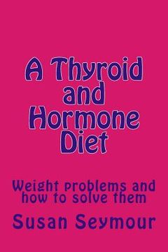 portada a thyroid and hormone diet (en Inglés)