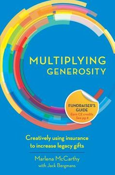 portada Multiplying Generosity: Creatively using insurance to increase legacy gifts