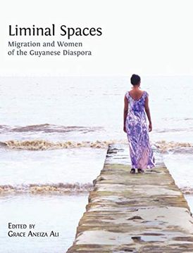 portada Liminal Spaces: Migration and Women of the Guyanese Diaspora (en Inglés)