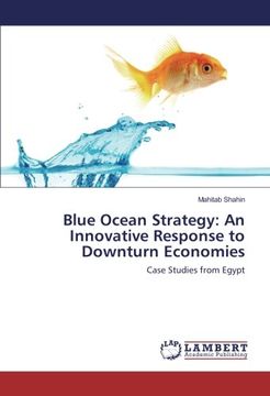 portada Blue Ocean Strategy: An Innovative Response to Downturn Economies: Case Studies from Egypt