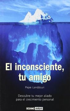 portada El inconsciente, tu amigo (Muy Personal) (Spanish Edition) (in Spanish)