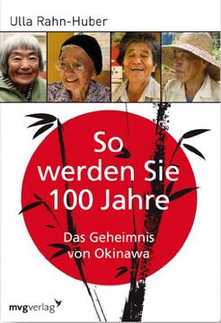 portada So werden Sie 100 Jahre: Das Geheimnis von Okinawa (en Alemán)