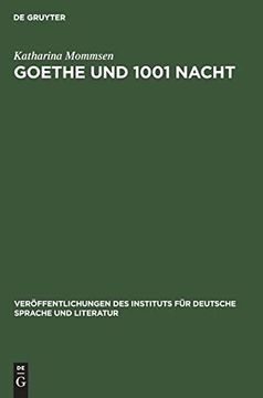 portada Goethe und 1001 Nacht (Veröffentlichungen des Instituts für Deutsche Sprache und Literatur, 21, Band 21) (en Alemán)