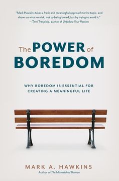 portada The Power of Boredom: Why Boredom is Essential for Creating a Meaningful Life (en Inglés)