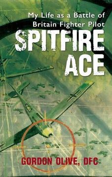 portada Spitfire Ace: My Life as a Battle of Britain Fighter Pilot