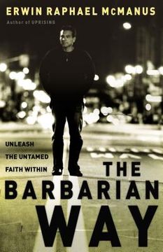 portada The Barbarian Way: Unleash the Untamed Faith Within (in English)