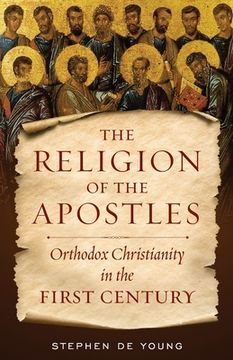 portada The Religion of the Apostles: Orthodox Christianity in the First Century (in English)